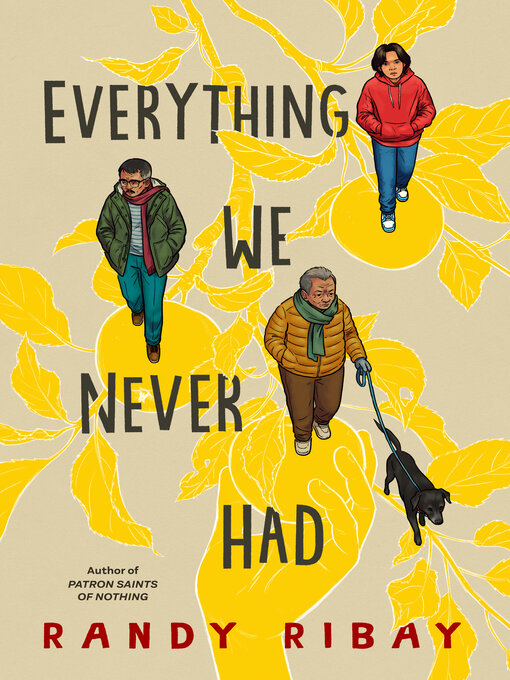 Title details for Everything We Never Had by Randy Ribay - Wait list